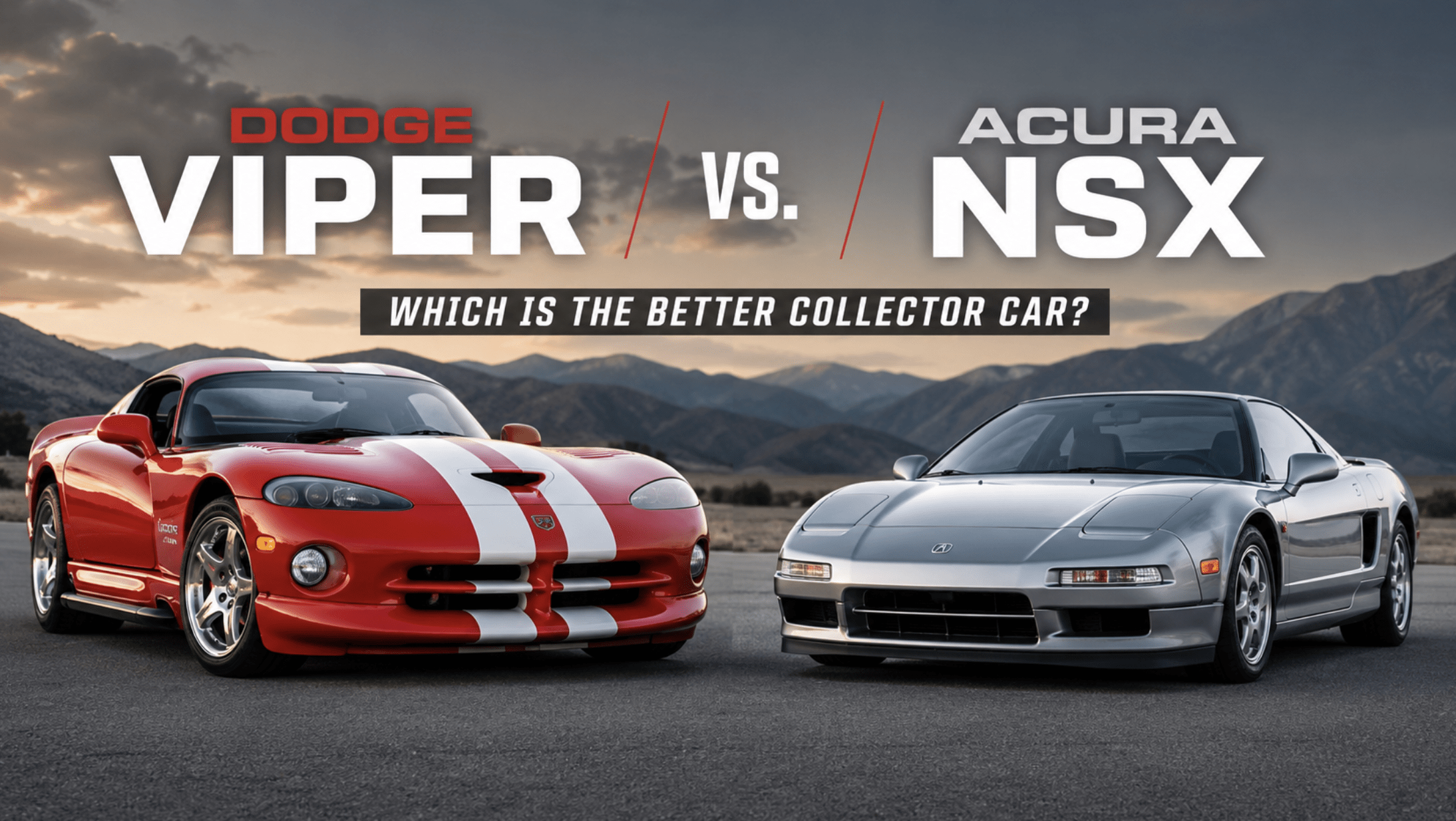 Dodge Viper vs Acura NSX: Which Is The Better Collector Car? - featured image