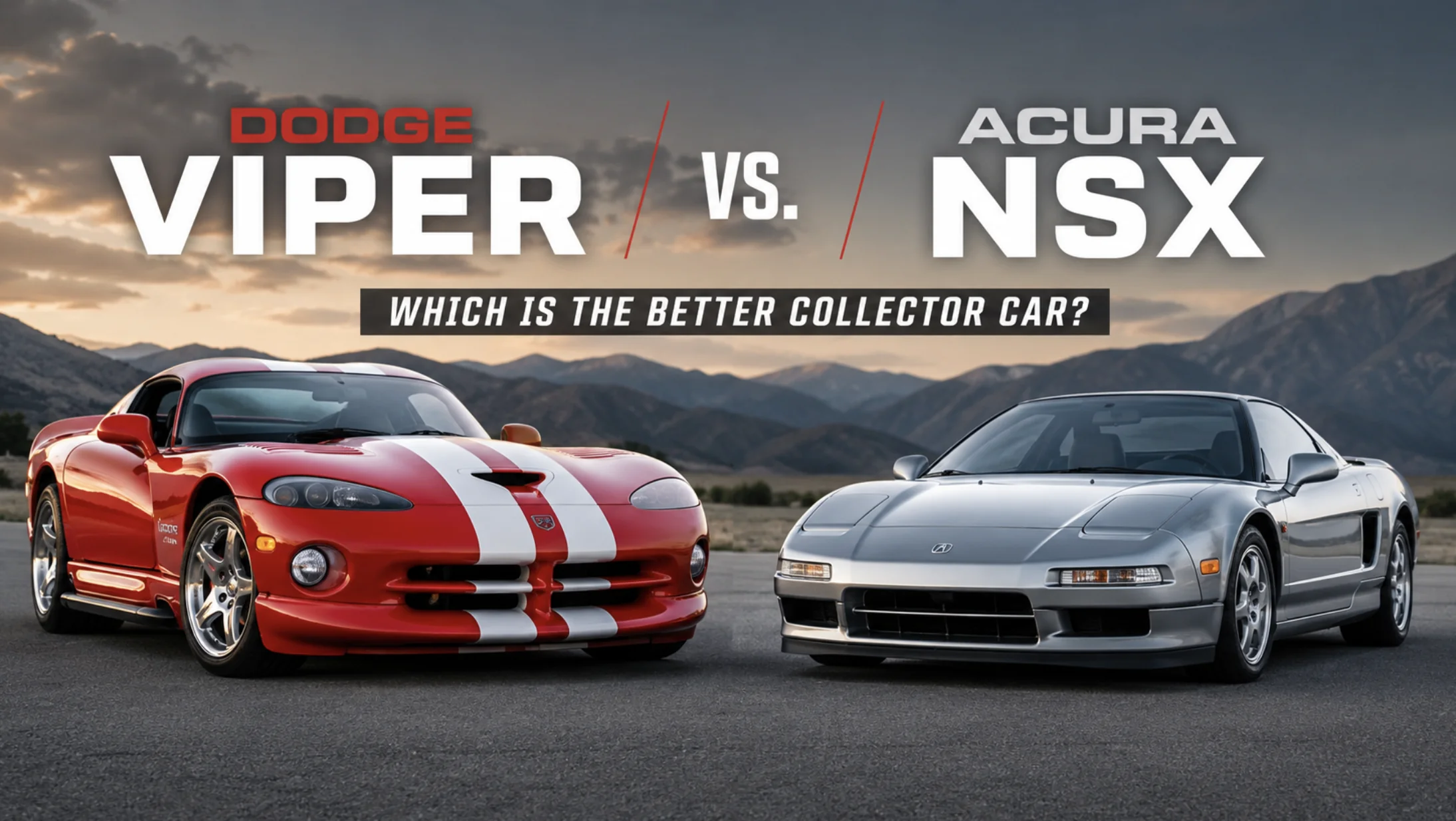 Dodge Viper vs Acura NSX: Which Is The Better Collector Car? - featured image